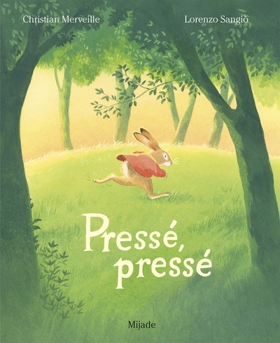 Pressé, pressé | Merveille, Christian (Auteur) | Sangio, Lorenzo (Illustrateur)