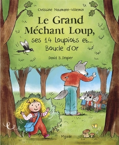 Le grand méchant loup, ses 14 loupiots et... Boucle d'or | Naumann-Villemin, Christine (Auteur) | Draper, David B. (Illustrateur)