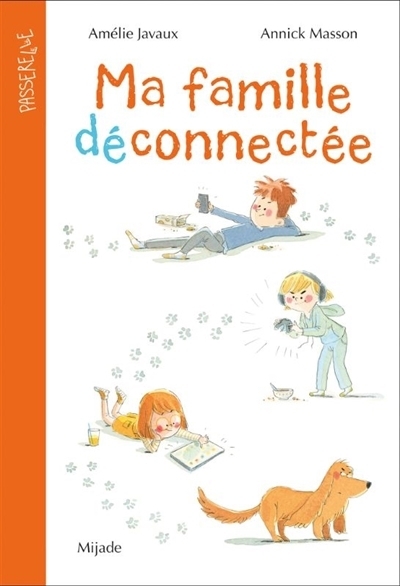 Ma famille déconnectée | Javaux, Amélie (Auteur) | Masson, Annick (Illustrateur)