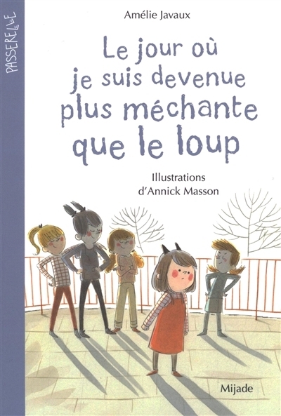 Le jour où je suis devenue plus méchante que le loup | Javaux, Amélie (Auteur) | Masson, Annick (Illustrateur)