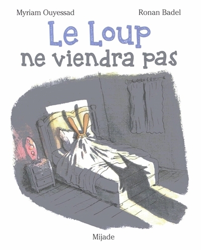 loup ne viendra pas (Le) | Ouyessad, Myriam (Auteur) | Badel, Ronan (Illustrateur)
