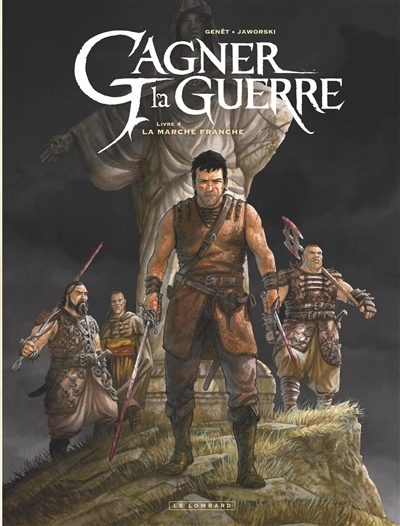 Gagner la guerre T.04 - La marche franche  | Genêt, Frédéric