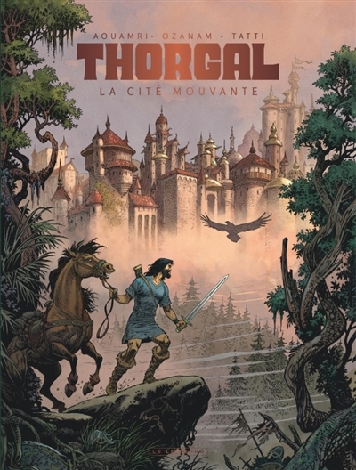 Thorgal saga - La cité mouvante | Ozanam, Antoine (Auteur) | Aouamri, Mohamed (Illustrateur)