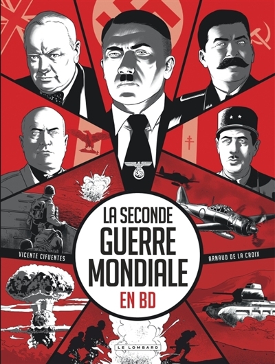 Seconde Guerre mondiale en BD (La) | De La Croix, Arnaud (Auteur) | Cifuentes, Vicente (Illustrateur)