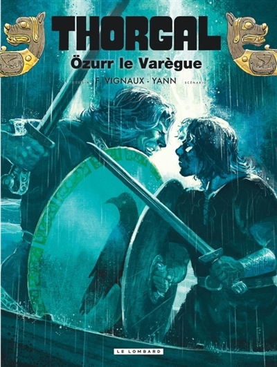 Thorgal T.42 - Ozurr le Varègue | Yann (Auteur) | Vignaux, Frédéric (Illustrateur)