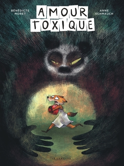 Amour toxique | Schmauch, Anne (Auteur) | Moret, Bénédicte (Auteur) | Moret, Bénédicte (Illustrateur)