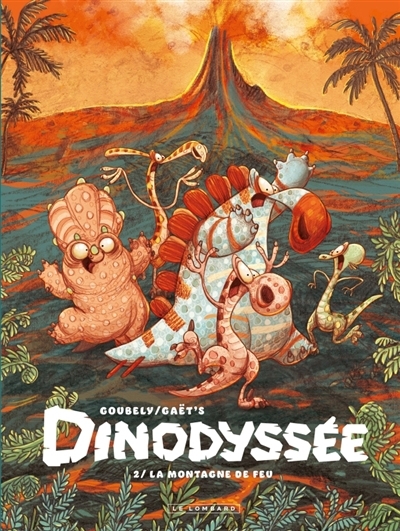 Dinodyssée T.02 - La montagne de feu | Gaëts (Auteur) | Goubely, Clotilde (Illustrateur)