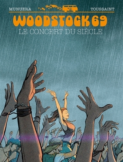 Woodstock 69 - Le concert du siècle | Toussaint, Kid (Auteur) | Munuera, José Luis (Illustrateur)
