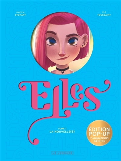 Elles T.01 - La nouvelle(s) : édition Pop-up | Toussaint, Kid (Auteur) | Stokart, Aveline (Illustrateur)