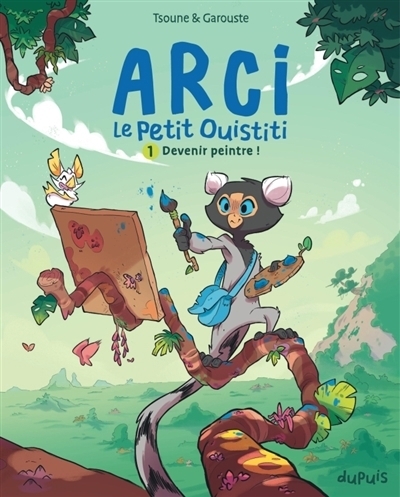 Arci, le petit ouistiti T.01 - Devenir peintre ! | Tsoune | Garouste, Romain