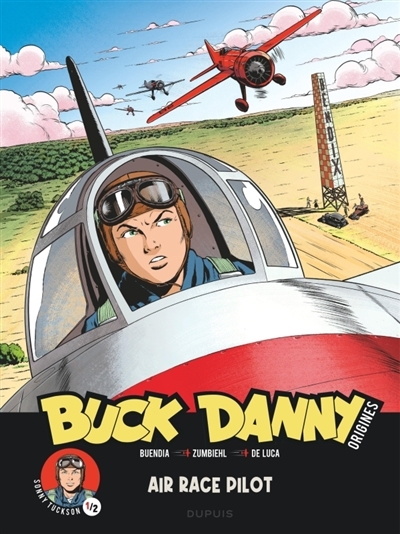 Buck Danny : origines T.03 - Air race pilot T.01 | Buendia, Patrice (Auteur) | Zumbiehl, Frédéric (Auteur) | De Luca, Giuseppe (Illustrateur)