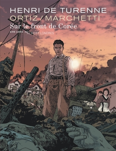 Sur le front de Corée | Marchetti, Stéphane (Auteur) | Ortiz, Rafael (Illustrateur)