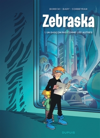 Zebraska T.01 - Un garçon pas comme les autres | Bary, Isabelle (Auteur) | Corbeyran, Eric (Auteur) | Borecki, Ludo (Illustrateur)
