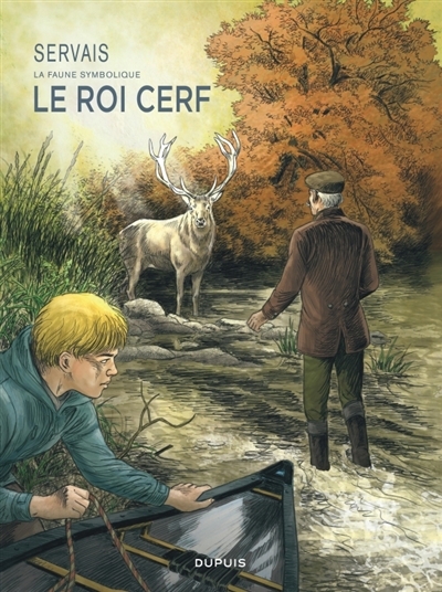 La faune symbolique - Le roi cerf | Servais, Jean-Claude (Auteur)