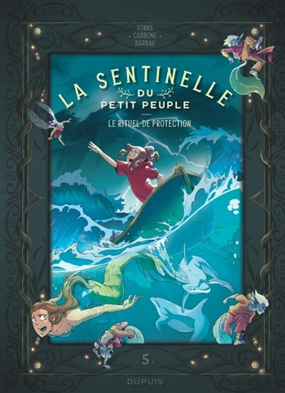 La sentinelle du petit peuple T.05 - Le rituel de protection | Carbone (Auteur) | Barrau, Véronique (Auteur) | Forns, Charlie (Illustrateur)