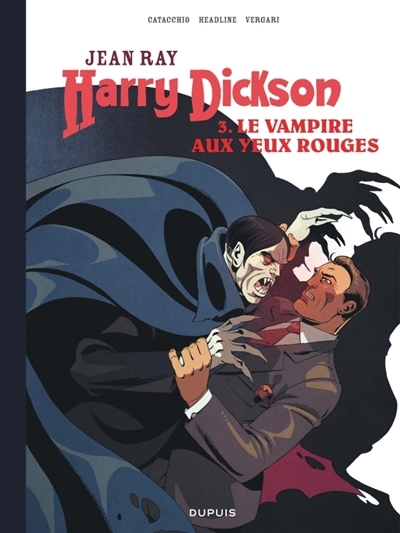 Harry Dickson T.03 - vampire aux yeux rouges (Le) | Headline, Doug (Auteur) | Vergari, Luana (Auteur) | Catacchio, Onofrio (Illustrateur)