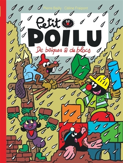 Petit Poilu T.32 - De briques & de blocs | Fraipont, Céline (Auteur) | Bailly, Pierre (Illustrateur)