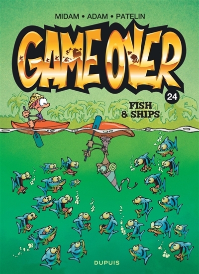 Game over T.24 - Fish & ships | Midam (Auteur) | Patelin (Auteur) | Adam (Illustrateur)