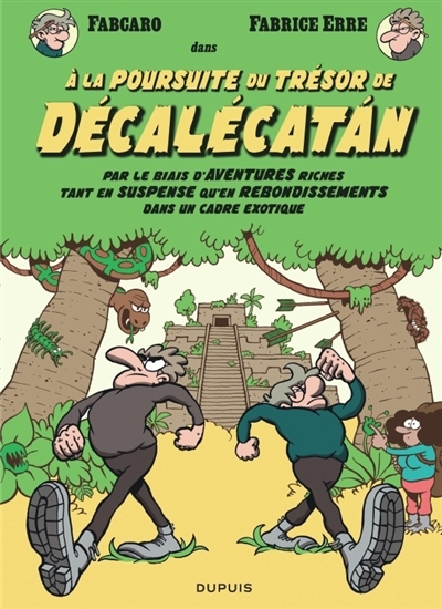 A la poursuite du trésor de Décalécatan : par le biais d'aventures riches tant en suspense qu'en rebondissements dans un cadre exotique | Fabcaro (Auteur) | Erre, Fabrice (Auteur)