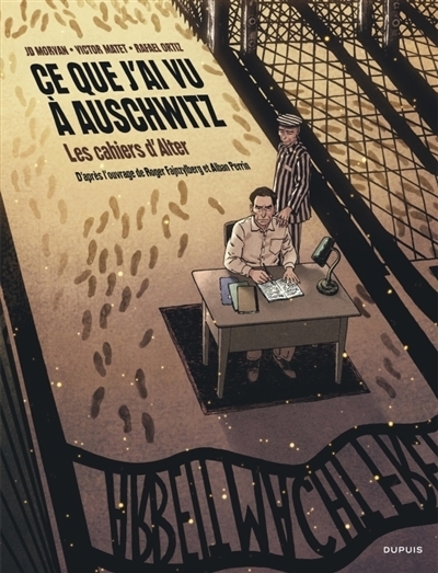 Ce que j'ai vu à Auschwitz | Morvan, Jean-David (Auteur) | Matet, Victor (Auteur) | Ortiz, Rafael (Illustrateur)