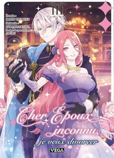 Cher époux inconnu, je veux divorcer T.03 | Hisakawa, Kori (Auteur) | Tsumugi, Iroto (Illustrateur) | Airumu (Illustrateur)
