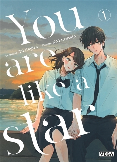 You are like a star T.01 | Nagira, Yuu (Auteur) | Furusato, Kou (Illustrateur)
