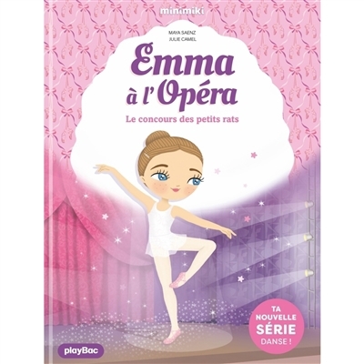 Emma à l'Opéra T.01 - Le concours des petits rats  | Saenz, Maya (Auteur) | Camel, Julie (Illustrateur)