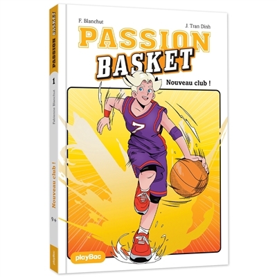 Passion basket T.01 - Nouveau club ! | Blanchut, Fabienne (Auteur) | Tran Dinh, Julien (Illustrateur)