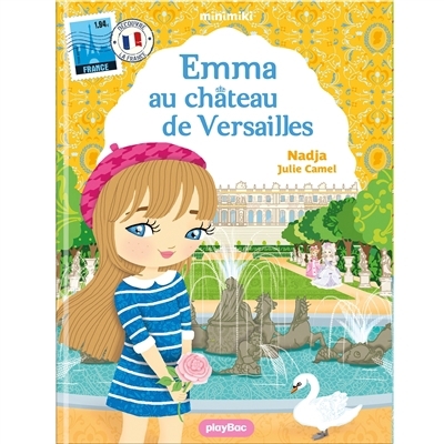 Emma au château de Versailles | Nadja (Auteur) | Camel, Julie (Illustrateur)