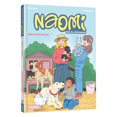 Naomi, fille de vétérinaire T.03 - Alerte à la ferme ! | Baussier, Sylvie (Auteur) | Tran Dinh, Julien (Illustrateur)