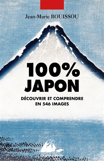 100 % Japon : découvrir et comprendre en 546 images | Bouissou, Jean-Marie (Auteur)