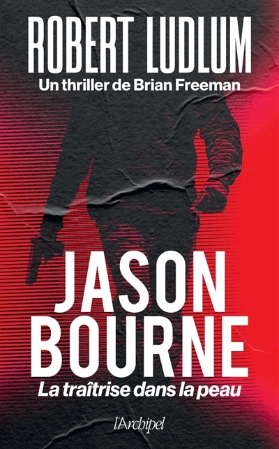 Jason Bourne : la traîtrise dans la peau | Freeman, Brian