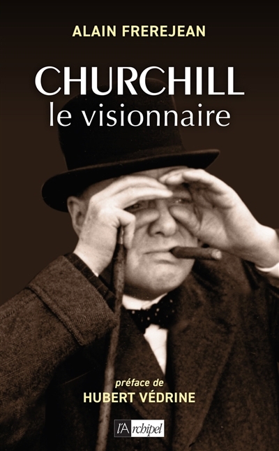 Churchill : le visionnaire | Frerejean, Alain 