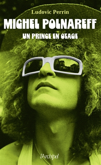 Michel Polnareff : un prince en otage | Perrin, Ludovic (Auteur)