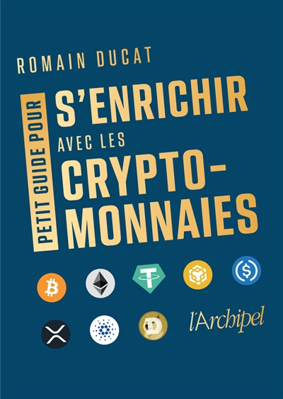 Petit guide pour s'enrichir avec les cryptomonnaies | Ducat, Romain (Auteur)