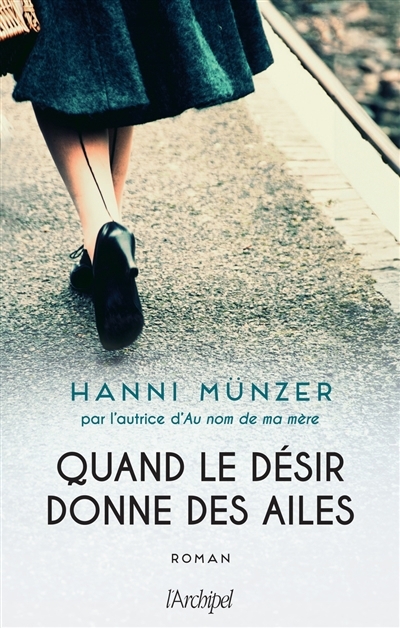 Quand le désir donne des ailes | Münzer, Hanni