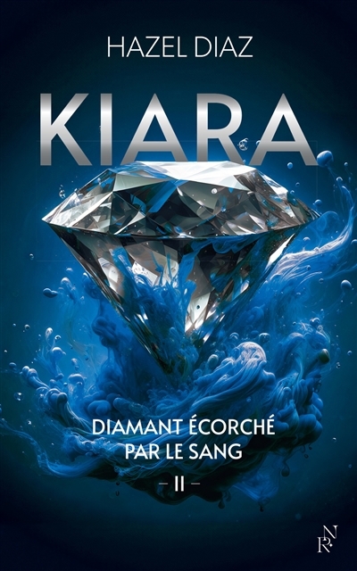 Kiara, diamant écorché par le sang T.02 | Diaz, Hazel