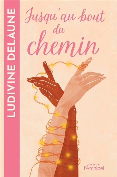 Jusqu'au bout du chemin | Delaune, Ludivine (Auteur)