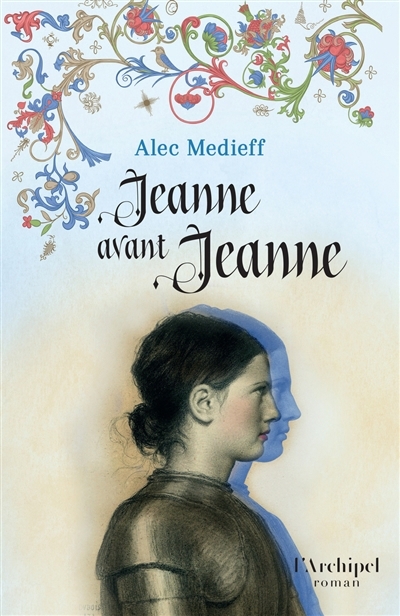 Jeanne avant Jeanne | Médieff, Alec (Auteur)