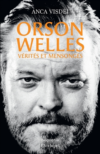Orson Welles : vérités et mensonges | Visdei, Anca (Auteur)