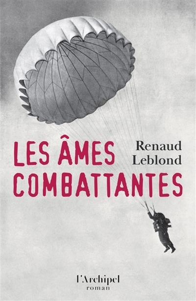 âmes combattantes (Les) | Leblond, Renaud