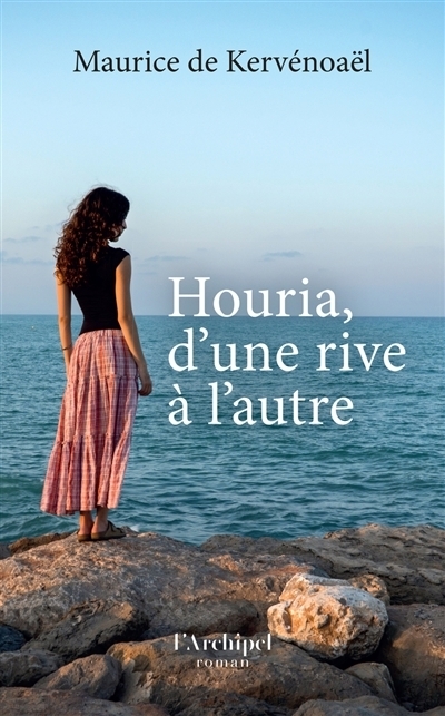 Houria, d'une rive à l'autre | Kervénoaël, Maurice de