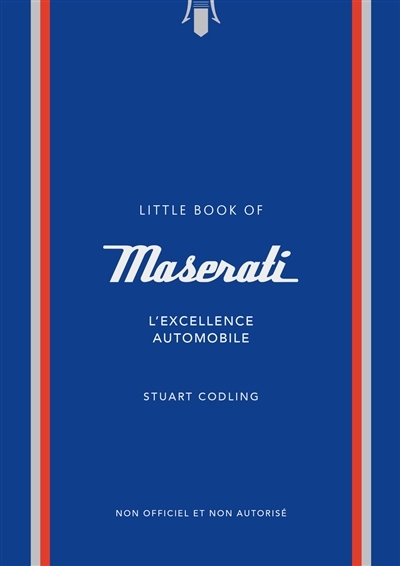 L'histoire de Maserati : l'excellence automobile : non officiel et non autorisé | Codling, Stuart (Auteur)