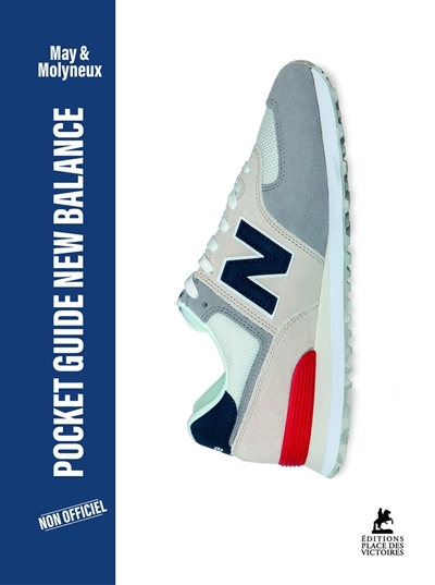 Pocket guide New Balance : non officiel | May, Rob (Auteur) | Molyneux, Kieran (Auteur)