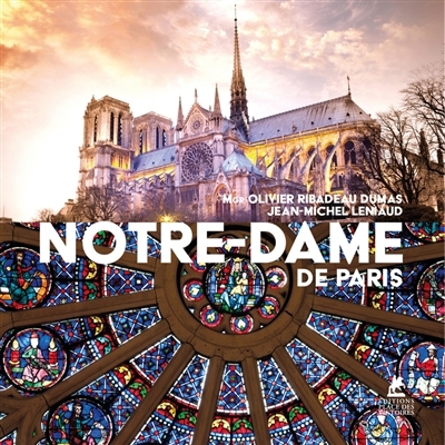 Notre-Dame de Paris | Ribadeau Dumas, Olivier | Leniaud, Jean-Michel