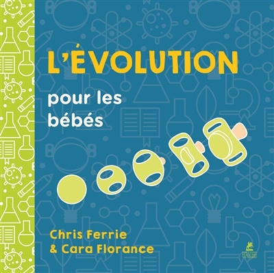 L'évolution pour les bébés | Ferrie, Chris (Auteur) | Florance, Cara (Auteur)