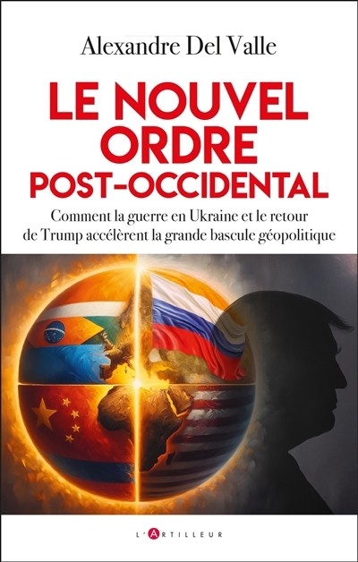 nouvel ordre post-occidental (Le) | Del Valle, Alexandre