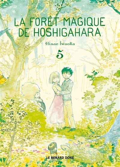 La forêt magique de Hoshigahara T.05 | Iwaoka, Hisae (Auteur)