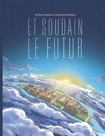 Et soudain le futur | Burniat, Mathieu | Mermoux, Dominique