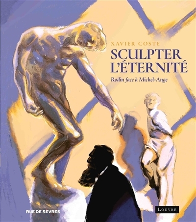 Sculpter l'éternité | Coste, Xavier